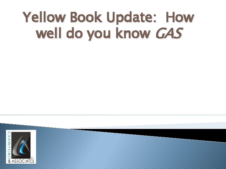 Yellow Book Update: How well do you know GAS 