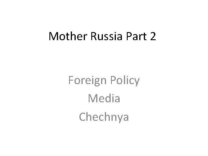 Mother Russia Part 2 Foreign Policy Media Chechnya 