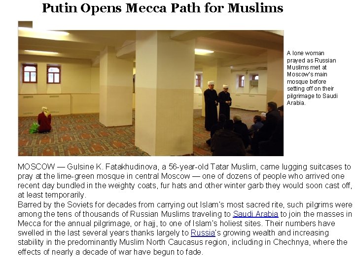 Putin Opens Mecca Path for Muslims A lone woman prayed as Russian Muslims met