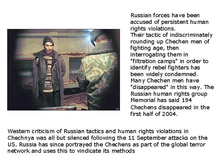 4 Russian forces have been accused of persistent human rights violations. Their tactic of