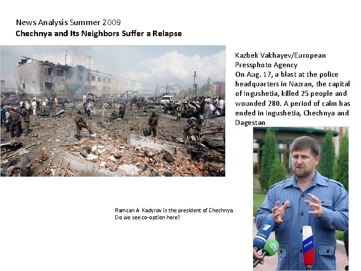 News Analysis Summer 2009 Chechnya and Its Neighbors Suffer a Relapse Kazbek Vakhayev/European Pressphoto