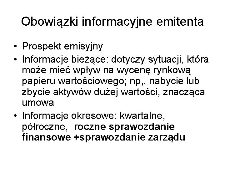 Obowiązki informacyjne emitenta • Prospekt emisyjny • Informacje bieżące: dotyczy sytuacji, która może mieć