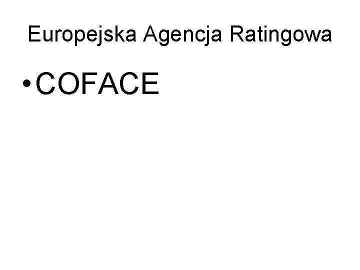 Europejska Agencja Ratingowa • COFACE 