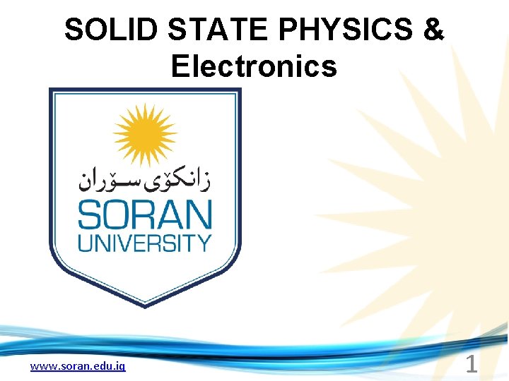 SOLID STATE PHYSICS & Electronics www. soran. edu. iq 1 