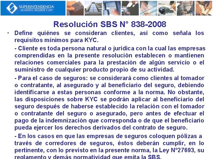 Resolución SBS N° 838 -2008 • Define quiénes se consideran clientes, así como señala