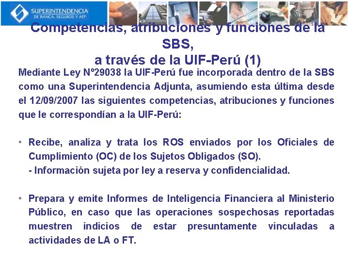 Competencias, atribuciones y funciones de la SBS, a través de la UIF-Perú (1) Mediante