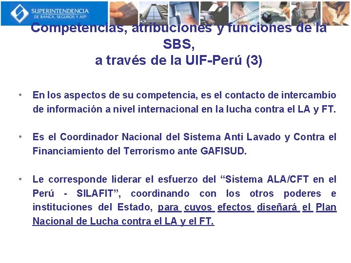 Competencias, atribuciones y funciones de la SBS, a través de la UIF-Perú (3) •