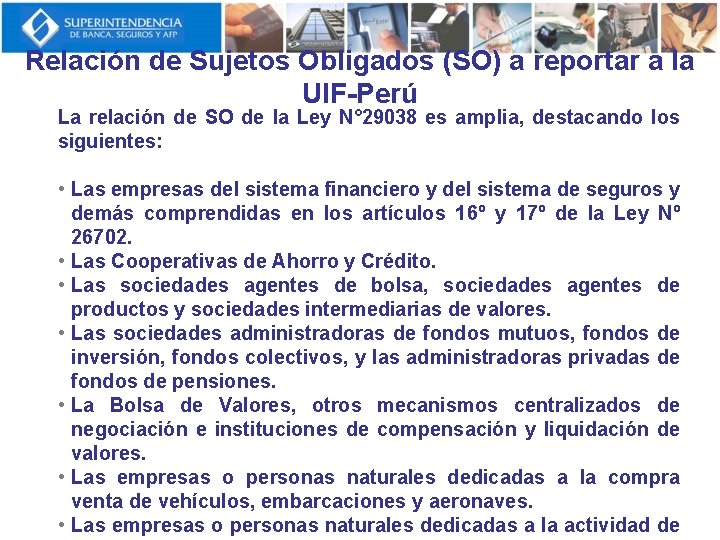 Relación de Sujetos Obligados (SO) a reportar a la UIF-Perú La relación de SO