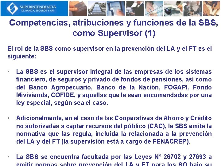 Competencias, atribuciones y funciones de la SBS, como Supervisor (1) El rol de la