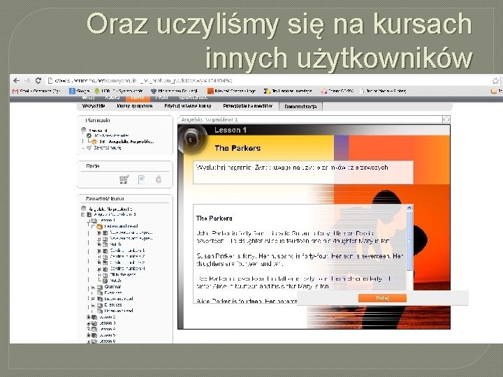 Oraz uczyliśmy się na kursach innych użytkowników 