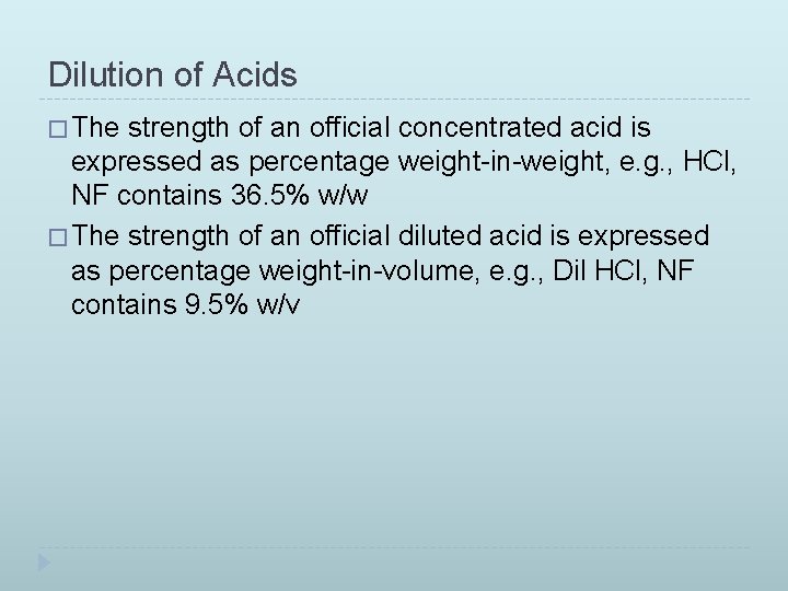Dilution of Acids � The strength of an official concentrated acid is expressed as