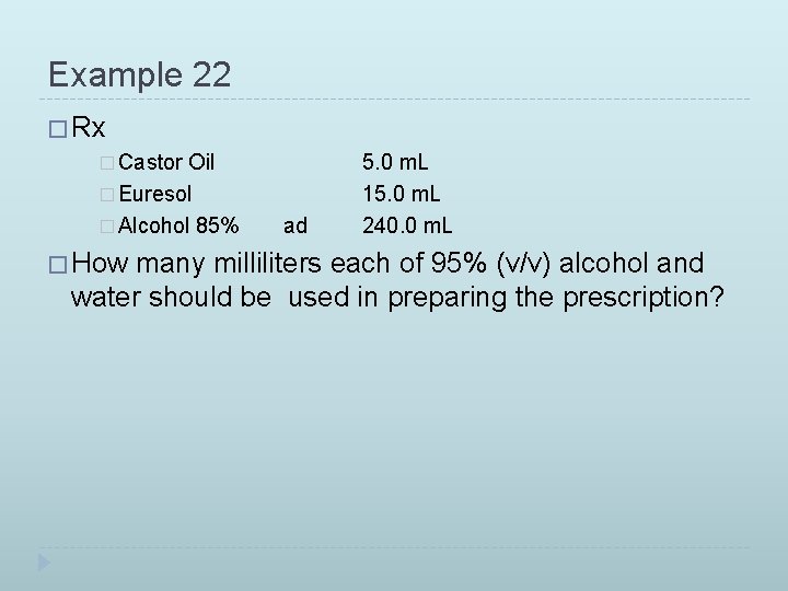Example 22 � Rx � Castor Oil � Euresol � Alcohol 85% � How
