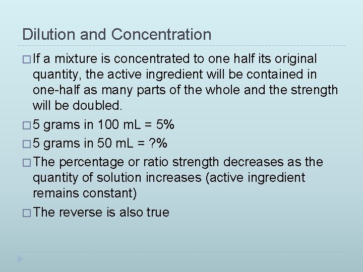 Dilution and Concentration � If a mixture is concentrated to one half its original
