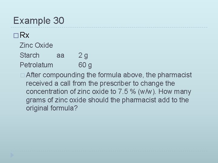 Example 30 � Rx Zinc Oxide Starch aa 2 g Petrolatum 60 g �