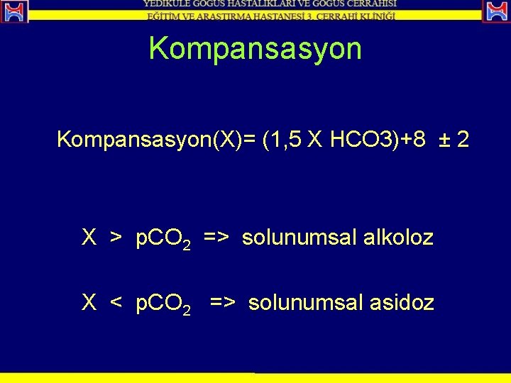 Kompansasyon(X)= (1, 5 X HCO 3)+8 ± 2 X > p. CO 2 =>