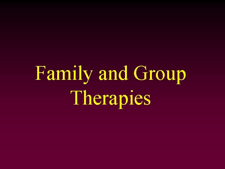 Family and Group Therapies 