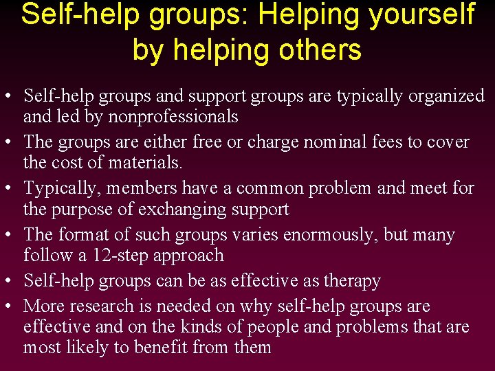 Self-help groups: Helping yourself by helping others • Self-help groups and support groups are