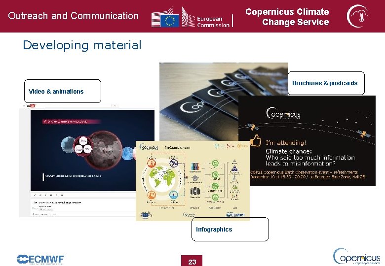 Copernicus Climate Change Service Outreach and Communication Developing material Brochures & postcards Video & Copernicus Climate Change Service Outreach and Communication Developing material Brochures & postcards Video &