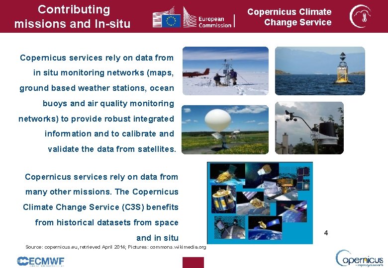 Contributing missions and In-situ Component Copernicus Climate Change Service Copernicus services rely on data Contributing missions and In-situ Component Copernicus Climate Change Service Copernicus services rely on data