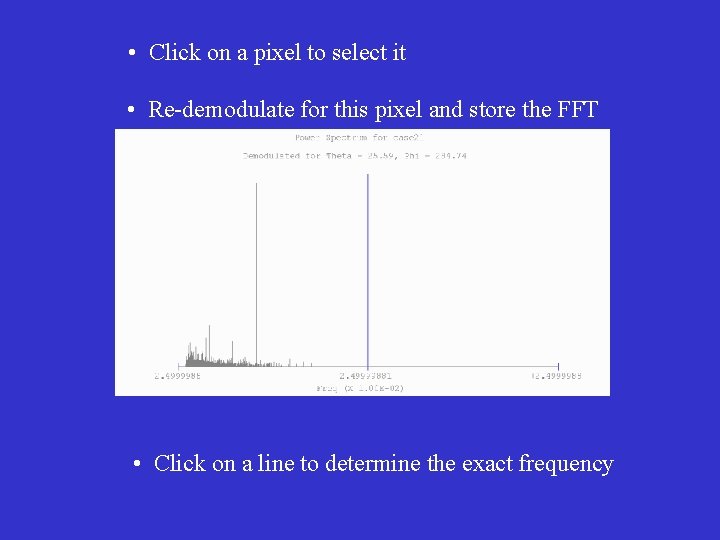  • Click on a pixel to select it • Re-demodulate for this pixel