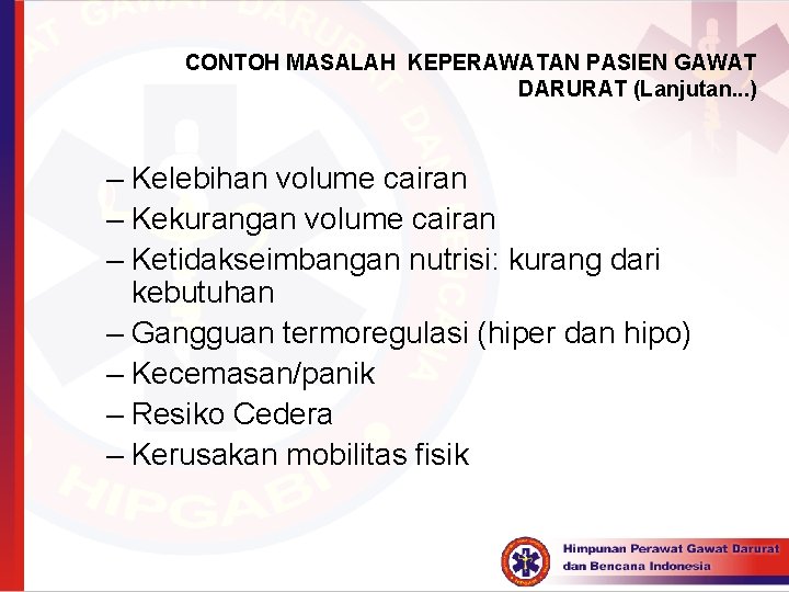 CONTOH MASALAH KEPERAWATAN PASIEN GAWAT DARURAT (Lanjutan. . . ) – Kelebihan volume cairan