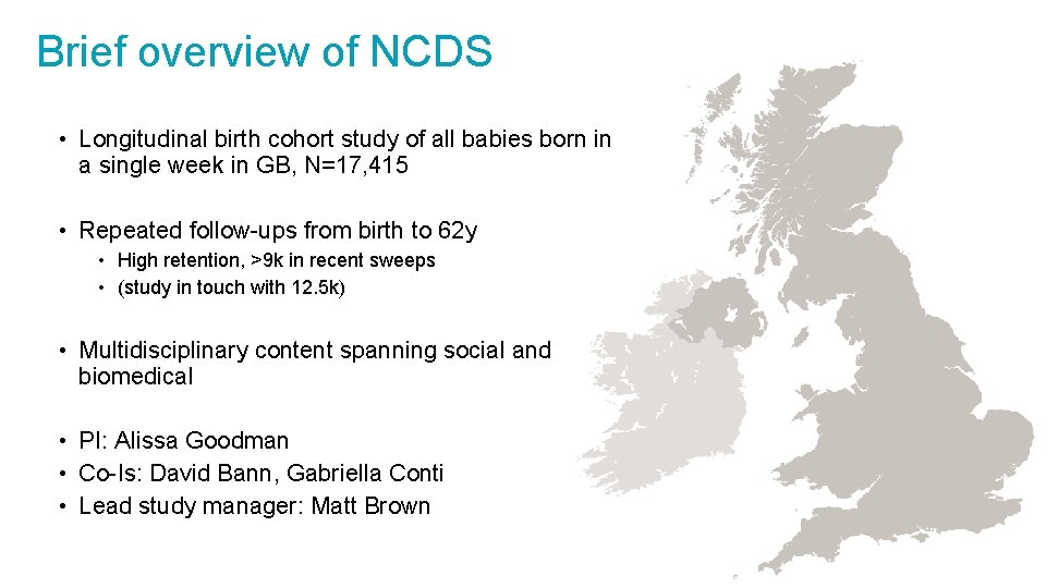 Brief overview of NCDS • Longitudinal birth cohort study of all babies born in