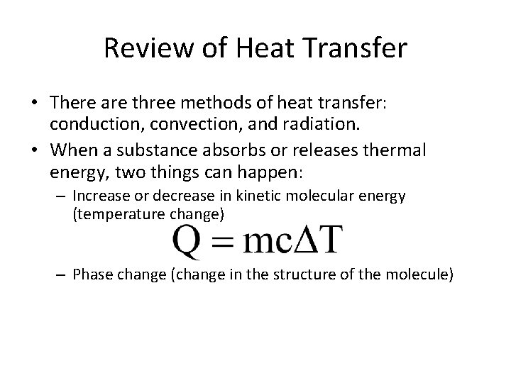 Review of Heat Transfer • There are three methods of heat transfer: conduction, convection,