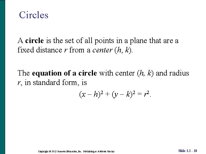 Circles A circle is the set of all points in a plane that are