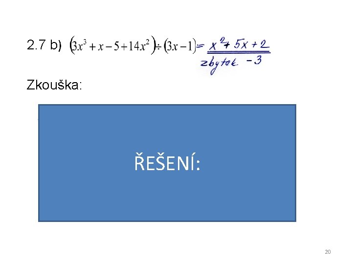 2. 7 b) Zkouška: ŘEŠENÍ: 20 