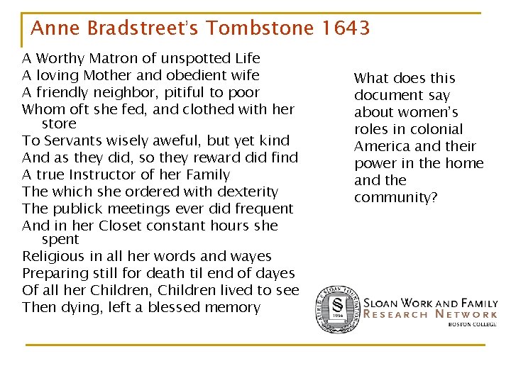 Anne Bradstreet’s Tombstone 1643 A Worthy Matron of unspotted Life A loving Mother and Anne Bradstreet’s Tombstone 1643 A Worthy Matron of unspotted Life A loving Mother and