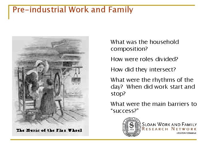 Pre-industrial Work and Family What was the household composition? How were roles divided? How Pre-industrial Work and Family What was the household composition? How were roles divided? How