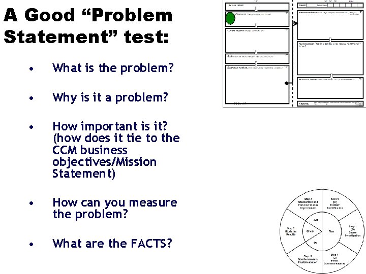 A Good “Problem Statement” test: • What is the problem? • Why is it