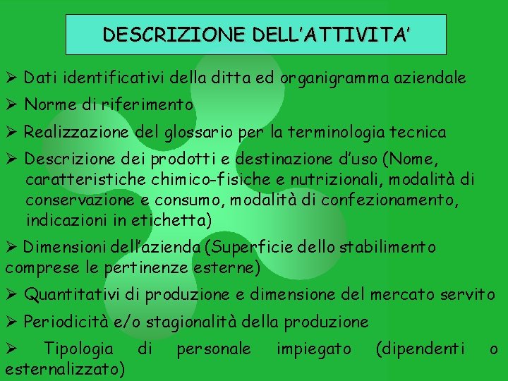 DESCRIZIONE DELL’ATTIVITA’ Ø Dati identificativi della ditta ed organigramma aziendale Ø Norme di riferimento