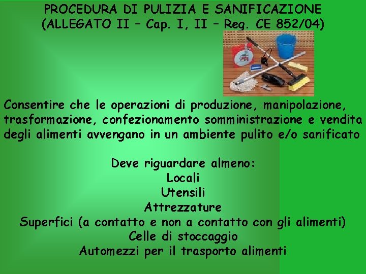 PROCEDURA DI PULIZIA E SANIFICAZIONE (ALLEGATO II – Cap. I, II – Reg. CE