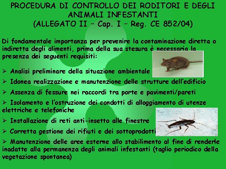 PROCEDURA DI CONTROLLO DEI RODITORI E DEGLI ANIMALI INFESTANTI (ALLEGATO II – Cap. I