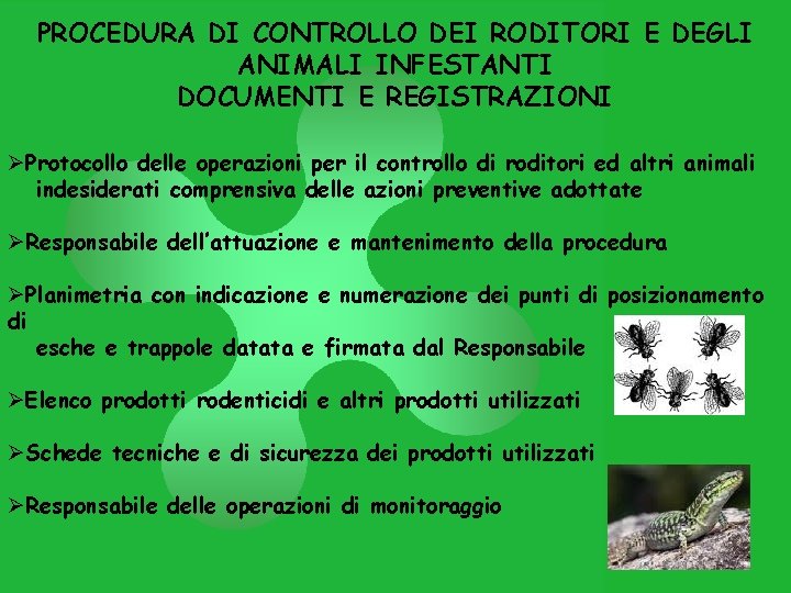 PROCEDURA DI CONTROLLO DEI RODITORI E DEGLI ANIMALI INFESTANTI DOCUMENTI E REGISTRAZIONI ØProtocollo delle