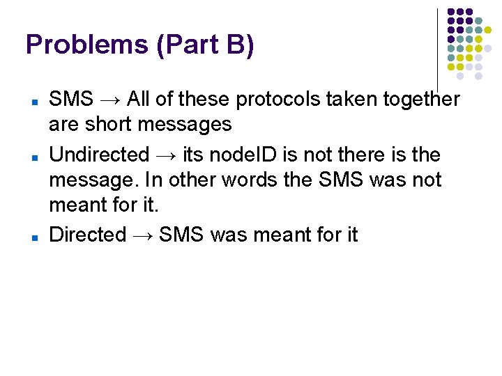 Problems (Part B) SMS → All of these protocols taken together are short messages