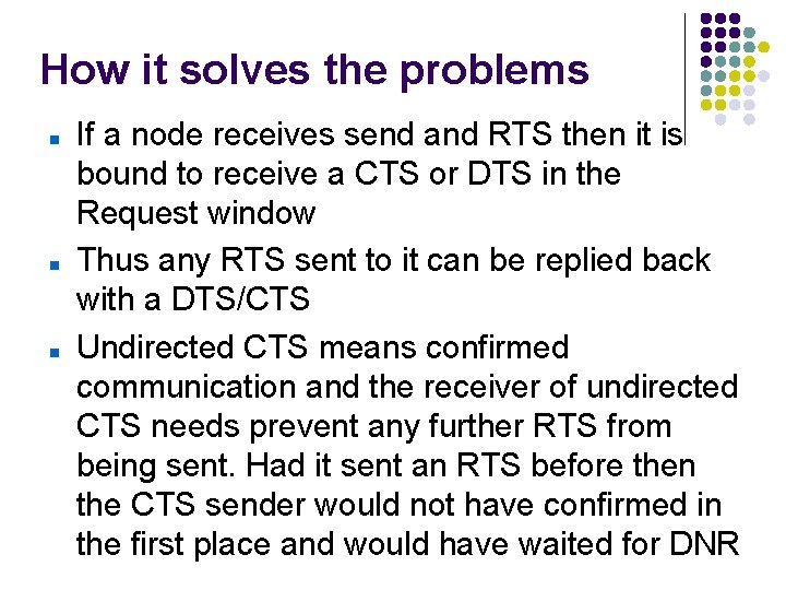 How it solves the problems If a node receives send and RTS then it