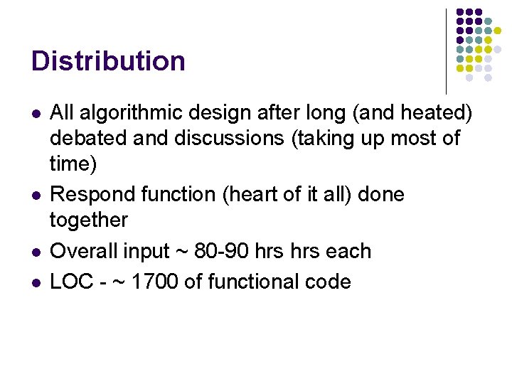 Distribution l l All algorithmic design after long (and heated) debated and discussions (taking