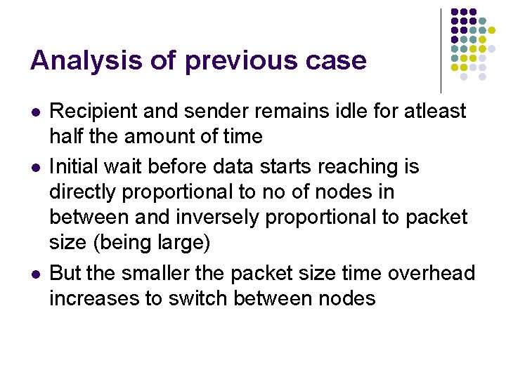 Analysis of previous case l l l Recipient and sender remains idle for atleast