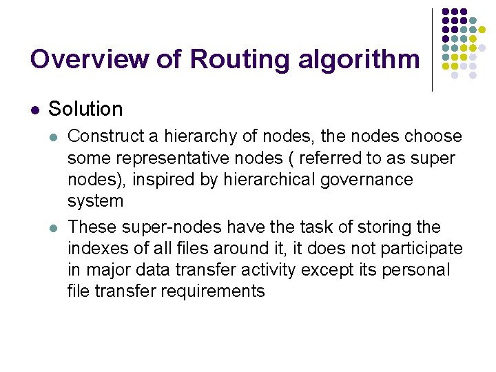 Overview of Routing algorithm l Solution l l Construct a hierarchy of nodes, the