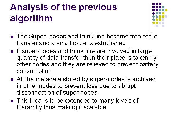 Analysis of the previous algorithm l l The Super- nodes and trunk line become
