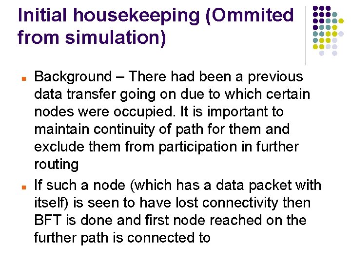 Initial housekeeping (Ommited from simulation) Background – There had been a previous data transfer