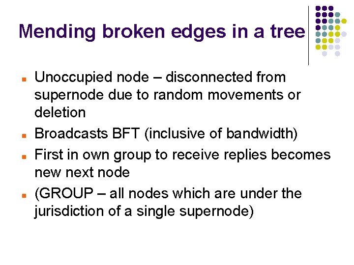 Mending broken edges in a tree Unoccupied node – disconnected from supernode due to