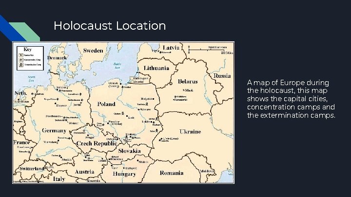 Holocaust Location A map of Europe during the holocaust, this map shows the capital