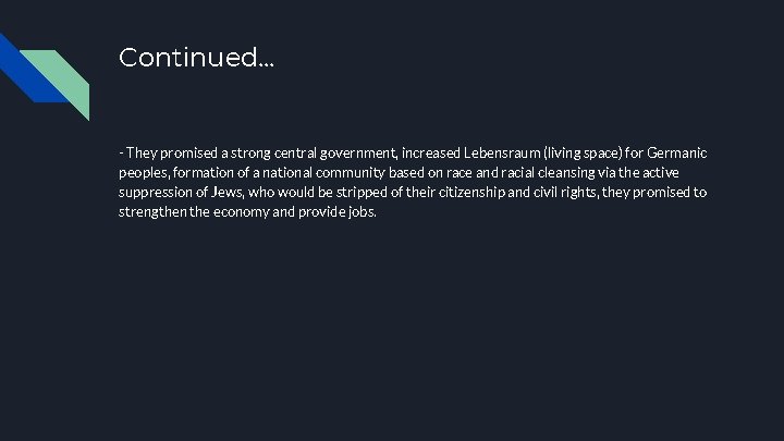 Continued. . . - They promised a strong central government, increased Lebensraum (living space)