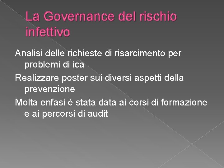 La Governance del rischio infettivo Analisi delle richieste di risarcimento per problemi di ica