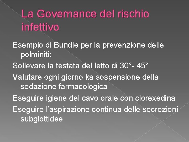 La Governance del rischio infettivo Esempio di Bundle per la prevenzione delle polminiti: Sollevare