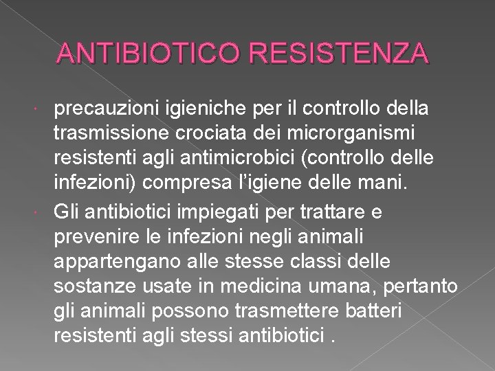 ANTIBIOTICO RESISTENZA precauzioni igieniche per il controllo della trasmissione crociata dei microrganismi resistenti agli ANTIBIOTICO RESISTENZA precauzioni igieniche per il controllo della trasmissione crociata dei microrganismi resistenti agli
