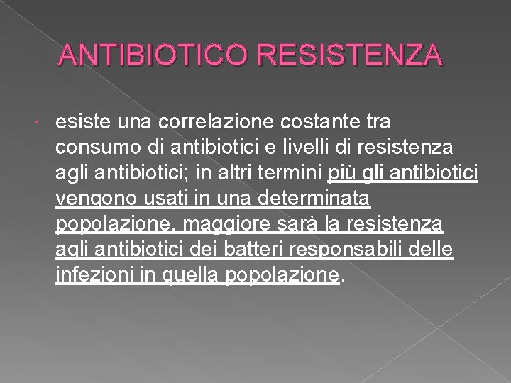 ANTIBIOTICO RESISTENZA esiste una correlazione costante tra consumo di antibiotici e livelli di resistenza